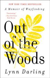 Out of the Woods: A Memoir of Wayfinding (P.S.) by Lynn Darling Paperback Book