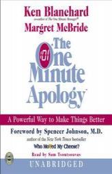 The One Minute Apology : A Powerful Way to Make Things Better by Kenneth H. Blanchard Paperback Book