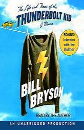 The Life and Times of the Thunderbolt Kid: A Memoir by Bill Bryson Paperback Book