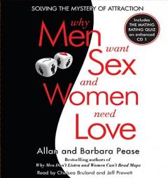 Why Men Want Sex...And Women Need Love: Solving the Mystery of Attraction by Barbara Pease Paperback Book