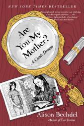 Are You My Mother?: A Comic Drama by Alison Bechdel Paperback Book