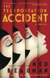 The Teleportation Accident: A Novel by Ned Beauman Paperback Book