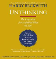 Unthinking: The Surprising Forces Behind What We Buy by Harry Beckwith Paperback Book