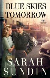 Blue Skies Tomorrow by Sarah Sundin Paperback Book