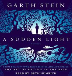 A Sudden Light: A Novel by Garth Stein Paperback Book