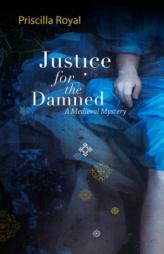 Justice for the Damned: A Medeival Mystery by Priscilla Royal Paperback Book