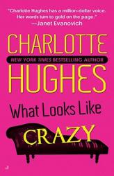 What Looks Like Crazy by Charlotte Hughes Paperback Book