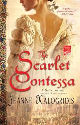 The Scarlet Contessa of Italian Renaissance by Jeanne Kalogridis Paperback Book