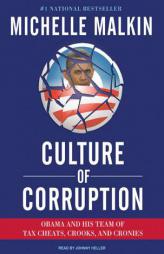 Culture of Corruption: Obama and His Team of Tax Cheats, Crooks, and Cronies by Michelle Malkin Paperback Book