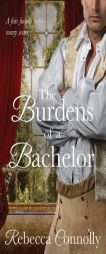 The Burdens of a Bachelor (Arrangements) by Rebecca Connolly Paperback Book