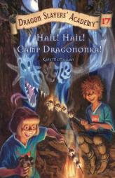 Hail! Hail! Camp Dragononka #17: Super Special (Dragon Slayers' Academy) by Kate McMullan Paperback Book