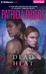 Dead Heat (Alpha and Omega) by Patricia Briggs Paperback Book