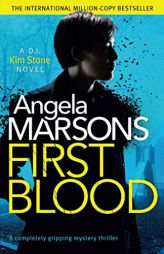 First Blood: A completely gripping mystery thriller by Angela Marsons Paperback Book