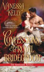 Confessions of a Royal Bridegroom by Vanessa Kelly Paperback Book