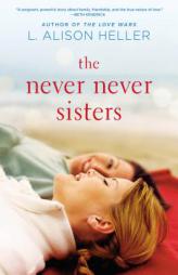 The Never Never Sisters by L. Alison Heller Paperback Book