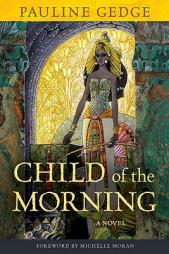 Child of the Morning by Pauline Gedge Paperback Book