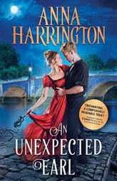 An Unexpected Earl: A Historical Regency Romance (Lords of the Armory, 2) by Anna Harrington Paperback Book