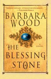 The Blessing Stone by Barbara Wood Paperback Book