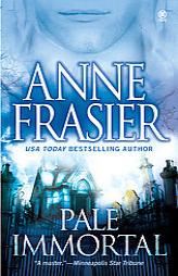 Pale Immortal by Anne Frasier Paperback Book