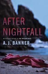 After Nightfall by A. J. Banner Paperback Book