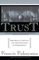 Trust: The Social Virtues and The Creation of Prosperity by Francis Fukuyama Paperback Book