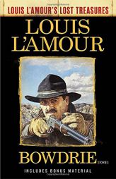 Bowdrie (Louis L'Amour's Lost Treasures): Stories by Louis L'Amour Paperback Book