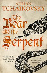 The Bear and the Serpent by Adrian Tchaikovsky Paperback Book