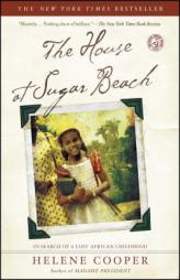 The House at Sugar Beach: In Search of a Lost African Childhood by Helene Cooper Paperback Book