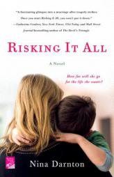 Risking It All: A Novel by Nina Darnton Paperback Book