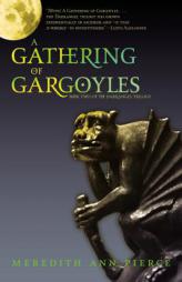 A Gathering of Gargoyles: The Darkangel Trilogy, Volume 2 by Meredith Ann Pierce Paperback Book