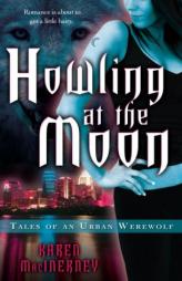 Howling at the Moon: Tales of an Urban Werewolf by Karen Swartz Macinerney Paperback Book