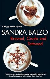 Brewed, Crude and Tattooed (Maggy Thorsen) by Sandra Balzo Paperback Book