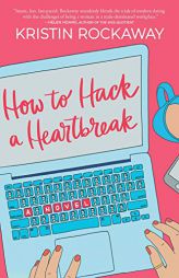 How to Hack a Heartbreak by Kristin Rockaway Paperback Book