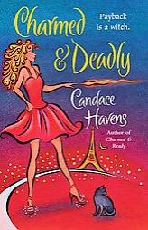 Charmed  &  Deadly by Candace Havens Paperback Book