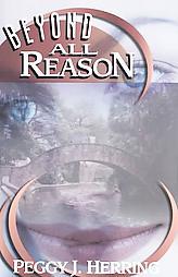 Beyond All Reason by Peggy J. Herring Paperback Book