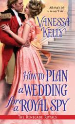 How to Plan a Wedding for a Royal Spy by Vanessa Kelly Paperback Book