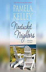 Nantucket Neighbors (Beach Plum Cove) by Pamela Kelley Paperback Book