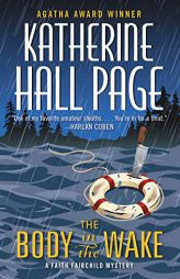 The Body in the Wake: A Faith Fairchild Mystery (Faith Fairchild Mysteries) by Katherine Hall Page Paperback Book