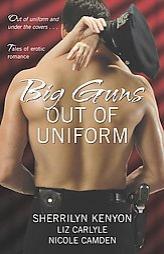 Big Guns Out of Uniform by Nicole Camden Paperback Book