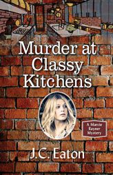 Murder at Classy Kitchens by J. C. Eaton Paperback Book