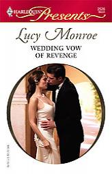 Wedding Vow Of Revenge by Lucy Monroe Paperback Book