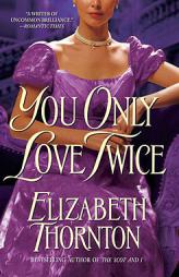 You Only Love Twice by Elizabeth Thornton Paperback Book