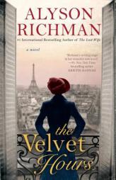 The Velvet Hours by Alyson Richman Paperback Book