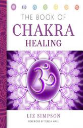 The Book of Chakra Healing by Liz Simpson Paperback Book