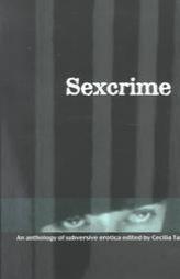 Sexcrime: Tales of Underground Love and Subversive Erotica by Cecilia Tan Paperback Book