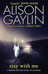 Stay with Me: A Brenna Spector Novel of Suspense by Alison Gaylin Paperback Book