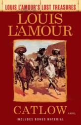 Catlow (Louis L'Amour's Lost Treasures): A Novel by Louis L'Amour Paperback Book