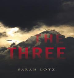 The Three: A Novel by Sarah Lotz Paperback Book