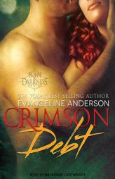 Crimson Debt (Born to Darkness) by Evangeline Anderson Paperback Book