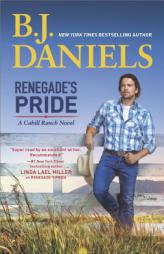 Renegade's Pride by B. J. Daniels Paperback Book